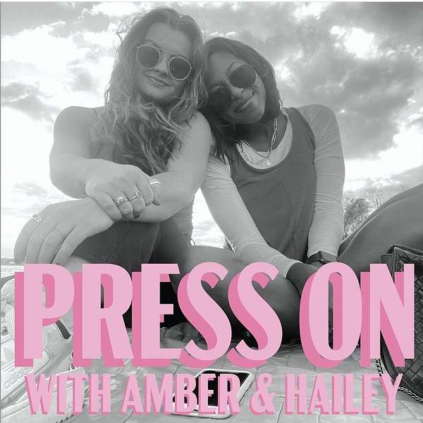 Press On with Amber and Hailey Podcast Artwork Image