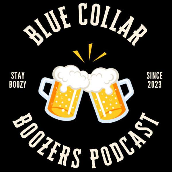 Blue Collar Boozers Podcast Artwork Image