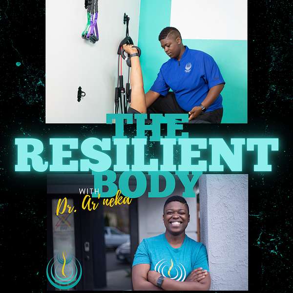 The Resilient Body with Dr. Ar'neka Podcast Artwork Image
