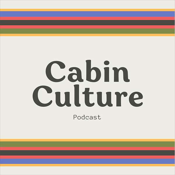 Cabin Culture Podcast Artwork Image