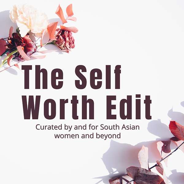 The Self Worth Edit Podcast Artwork Image