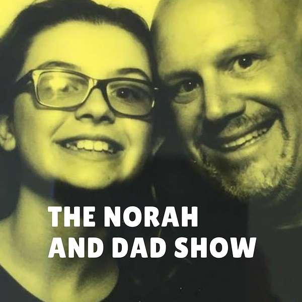 The Norah and Dad Show Podcast Artwork Image