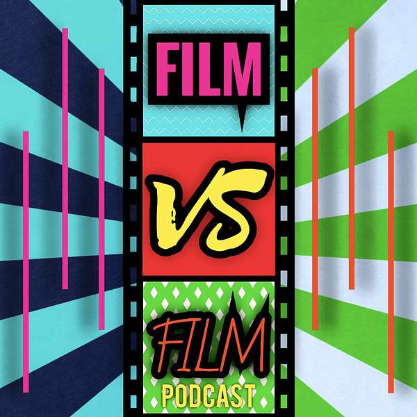 Film vs Film Podcast Podcast Artwork Image
