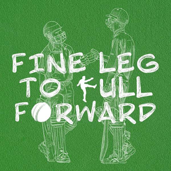 Fine Leg To Full Forward Podcast Artwork Image