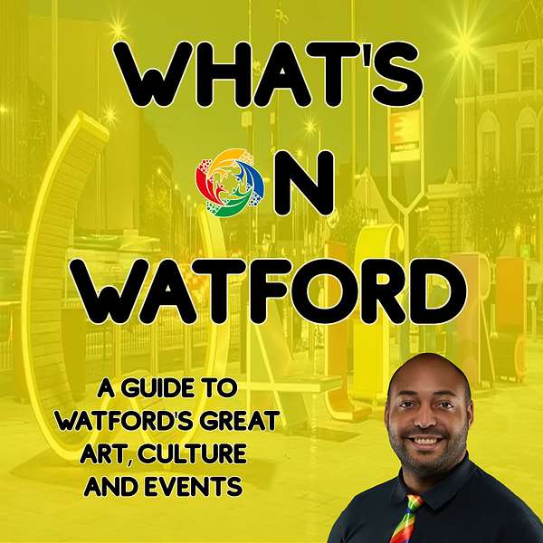 What's On Watford Podcast Artwork Image