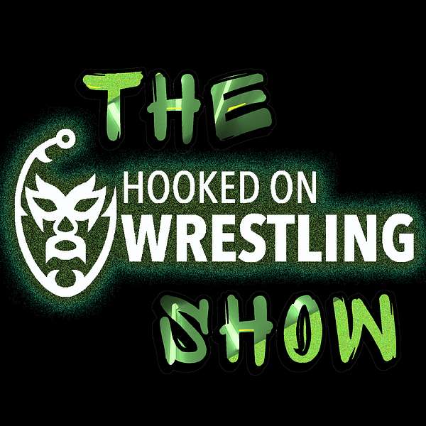 The Hooked On Wrestling Show Podcast Artwork Image