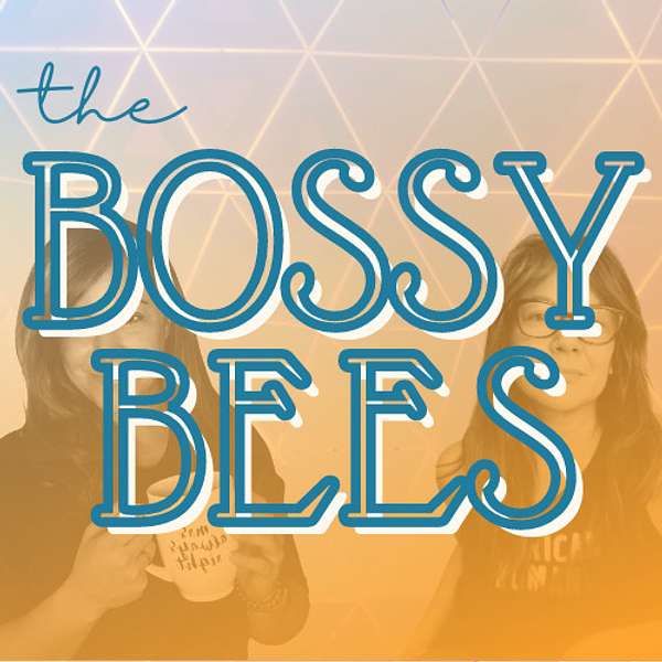 The Bossy Bees Podcast Artwork Image