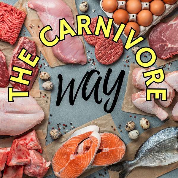 The Carnivore Way Podcast Artwork Image