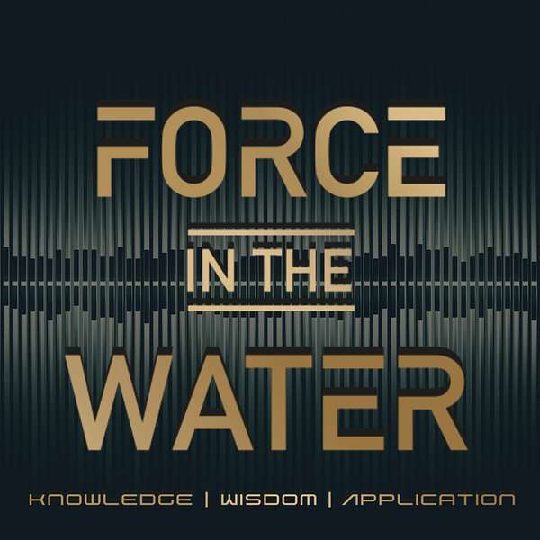 Force in the Water Podcast Artwork Image