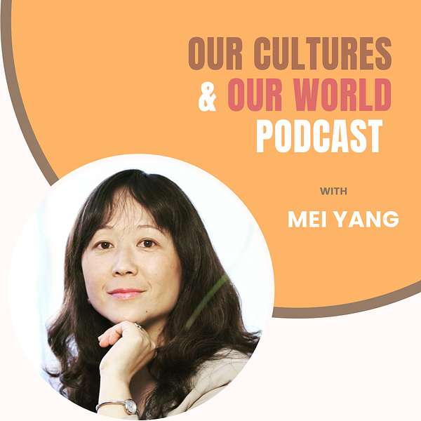 Our Cultures & Our World Podcast Podcast Artwork Image