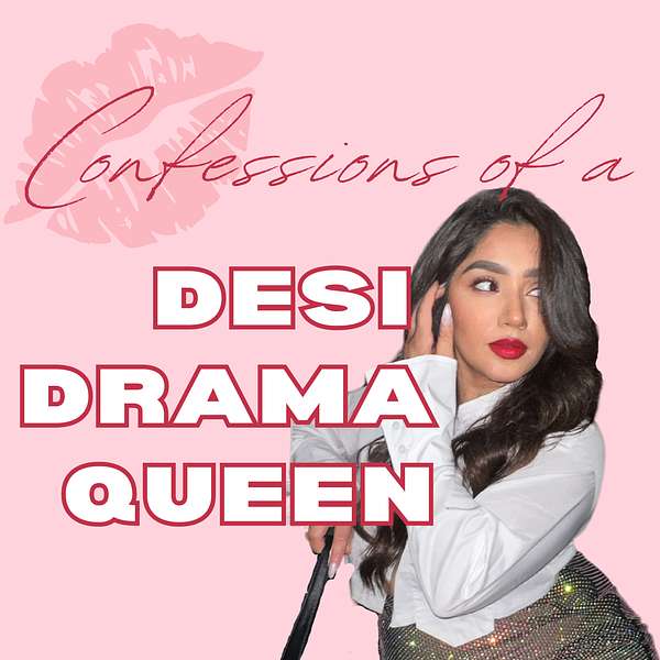Confessions of a Desi Drama Queen Podcast Artwork Image