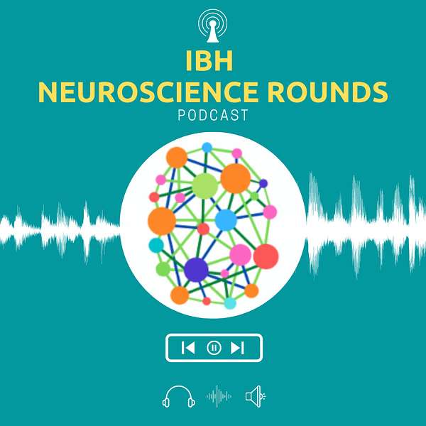 IBH Neuroscience Rounds Podcast Artwork Image