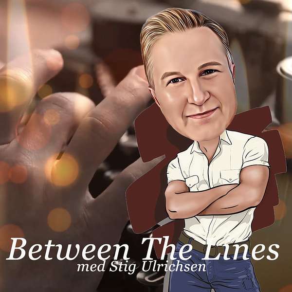 Between the lines med Stig Ulrichsen Podcast Artwork Image