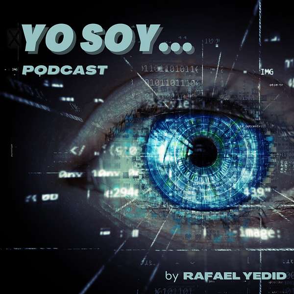 YO SOY... Podcast by Rafael Yedid Podcast Artwork Image