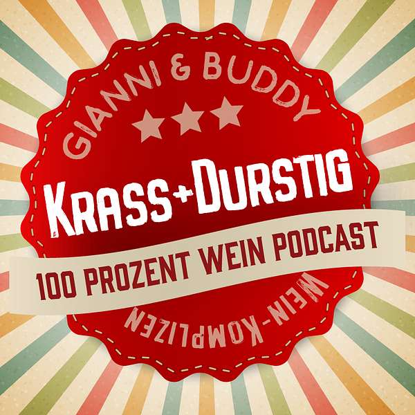 KRASS+DURSTIG -  100 Prozent Wein Podcast Podcast Artwork Image
