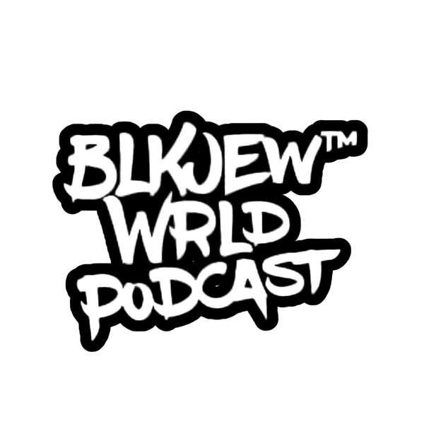 BLKJEW WRLD Podcast Podcast Artwork Image