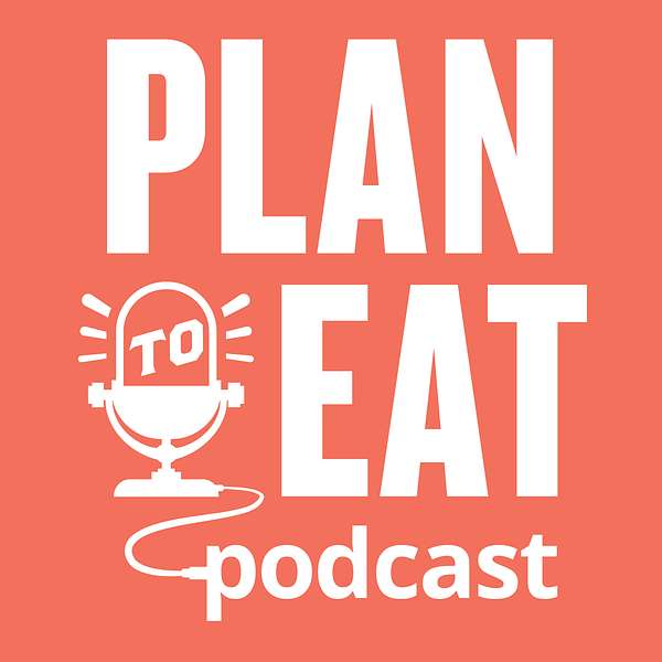 The Plan to Eat Podcast Podcast Artwork Image