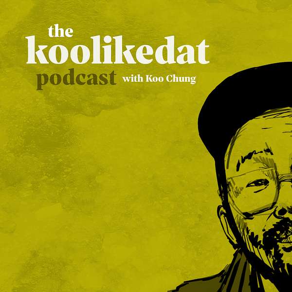 THE KOOLIKEDAT PODCAST with Koo Chung Podcast Artwork Image