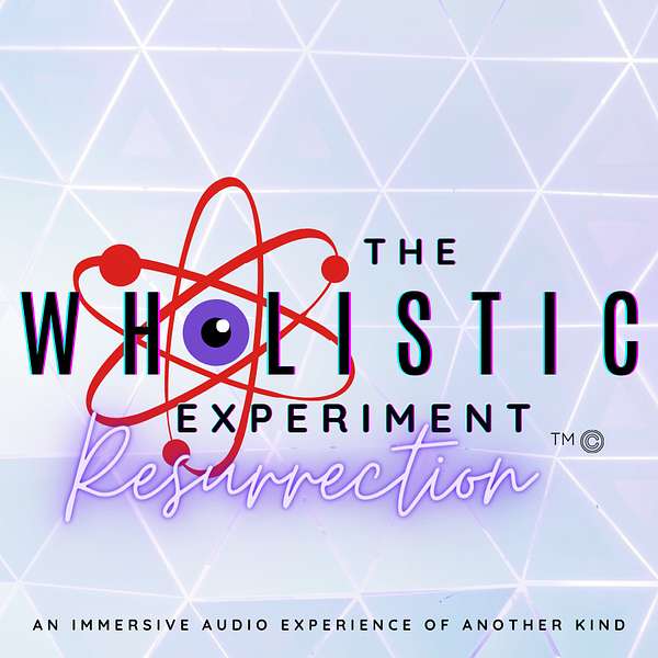 The Wholistic Experiment Podcast Artwork Image