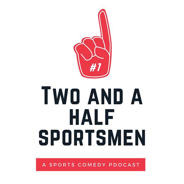 Two and a Half Sportsmen Podcast Artwork Image