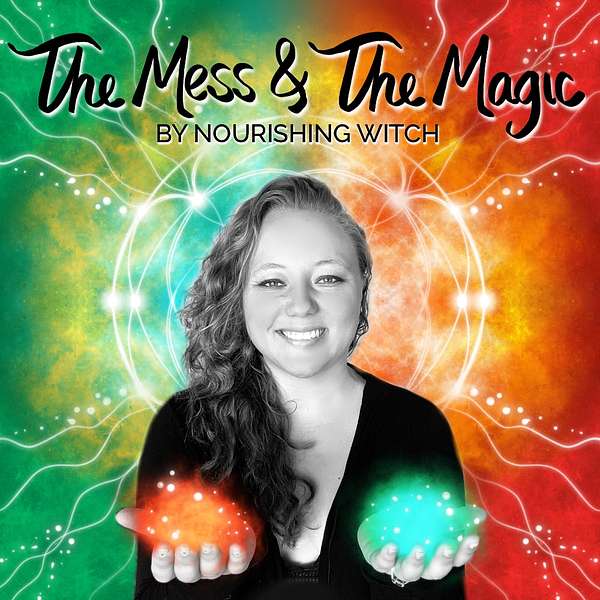 The Mess & The Magic Podcast Artwork Image