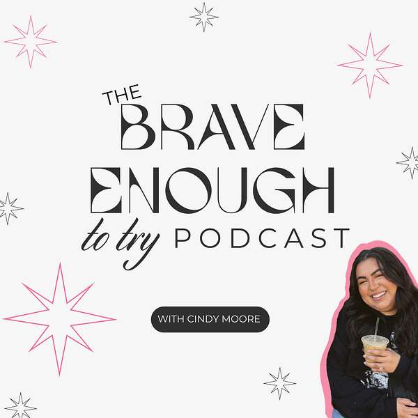 Brave Enough To Try Podcast Artwork Image