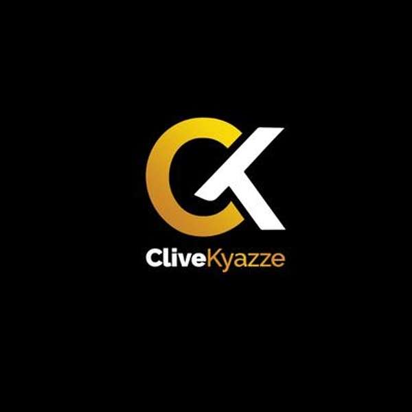 The Clive Kyazze Podcast  Podcast Artwork Image