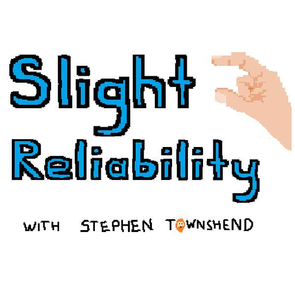 Slight Reliability Podcast Artwork Image