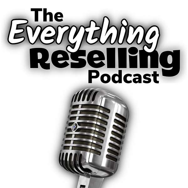 The Everything Reselling Podcast Podcast Artwork Image