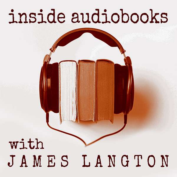 Inside Audiobooks with James Langton Podcast Artwork Image