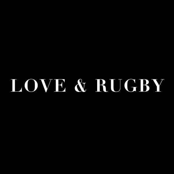 Love and Rugby Podcast Artwork Image