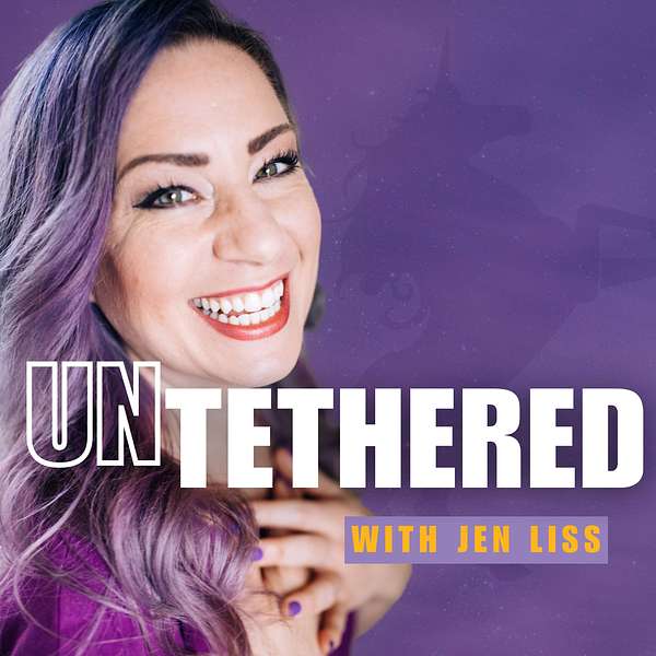 Untethered with Jen Liss Podcast Artwork Image