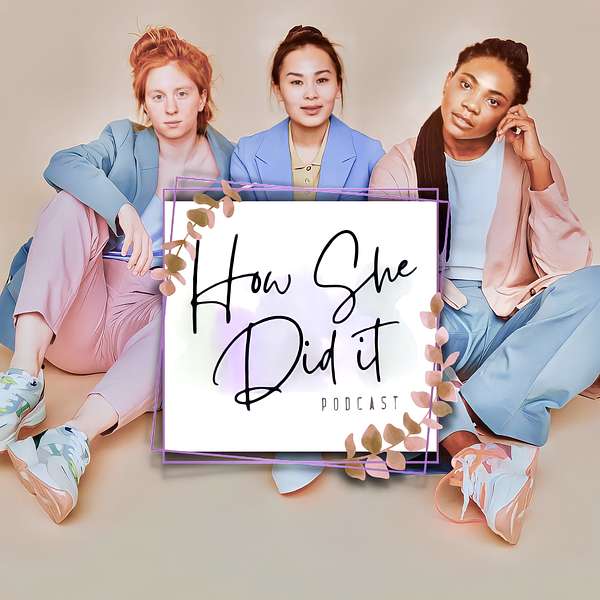 How She Did It Podcast Podcast Artwork Image