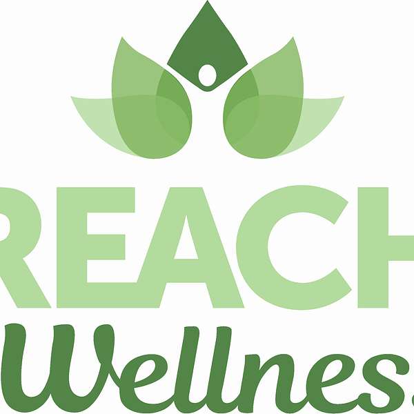 Reach for Wellness Podcast Artwork Image