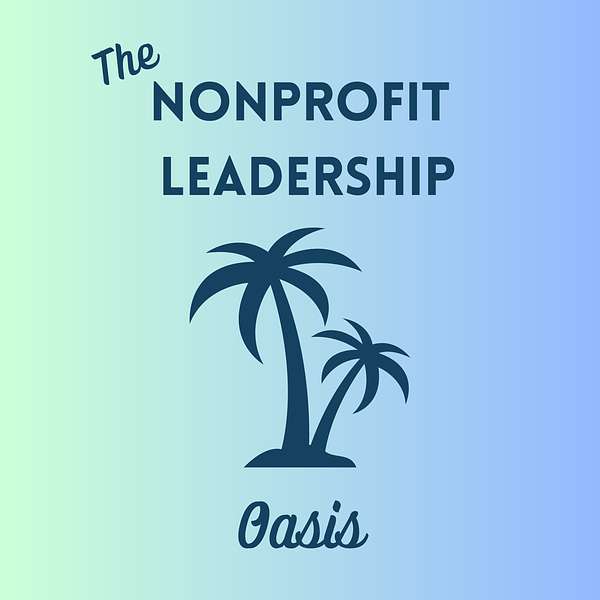 The Nonprofit Leadership Oasis Podcast Artwork Image