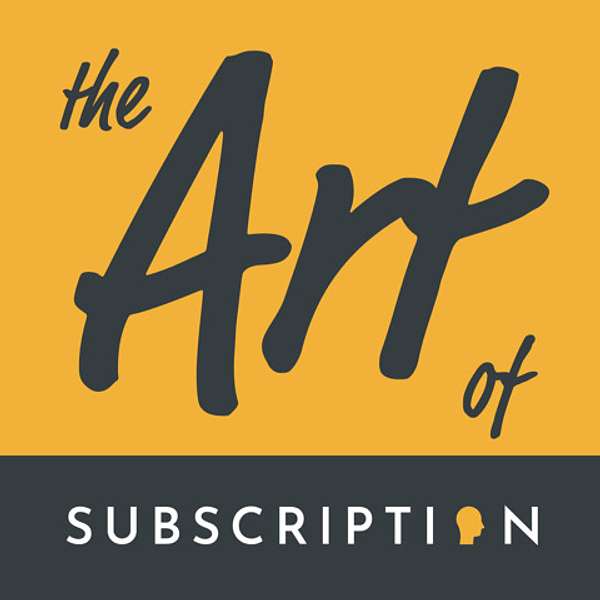 The Art of Subscription Podcast Artwork Image