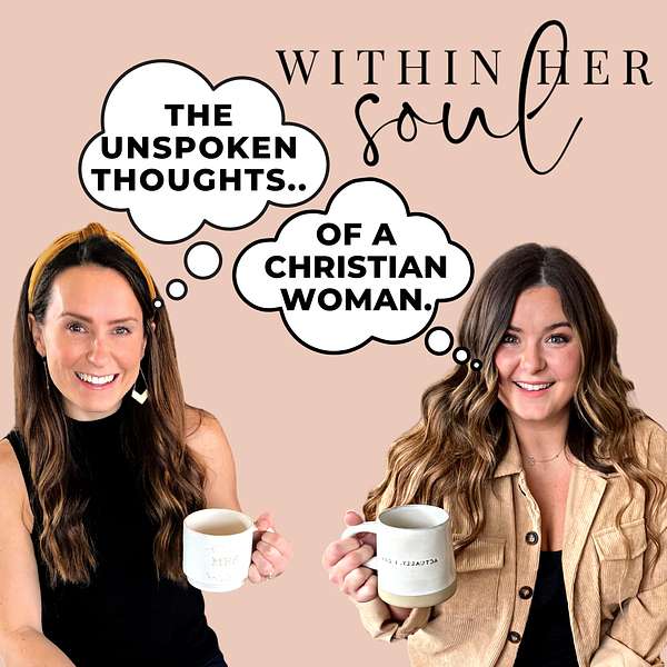 Within Her Soul: The Unspoken Thoughts Of A Christian Woman  Podcast Artwork Image