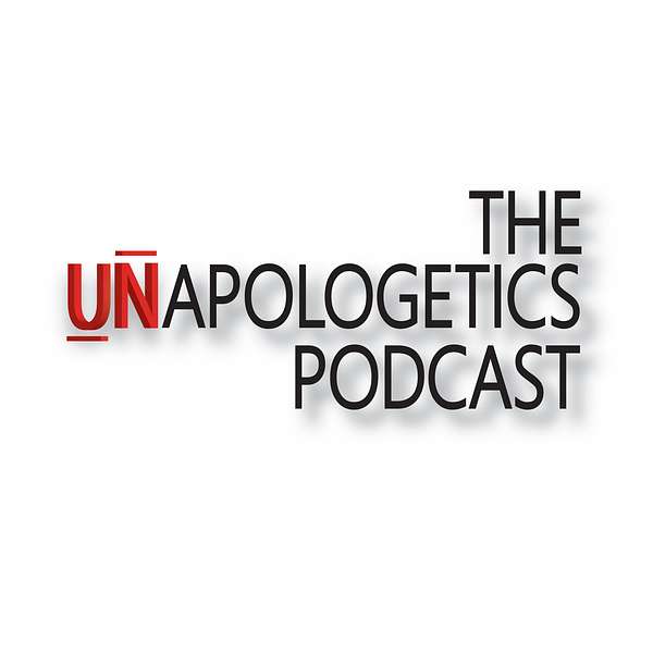 The Unapologetics Podcast Podcast Artwork Image