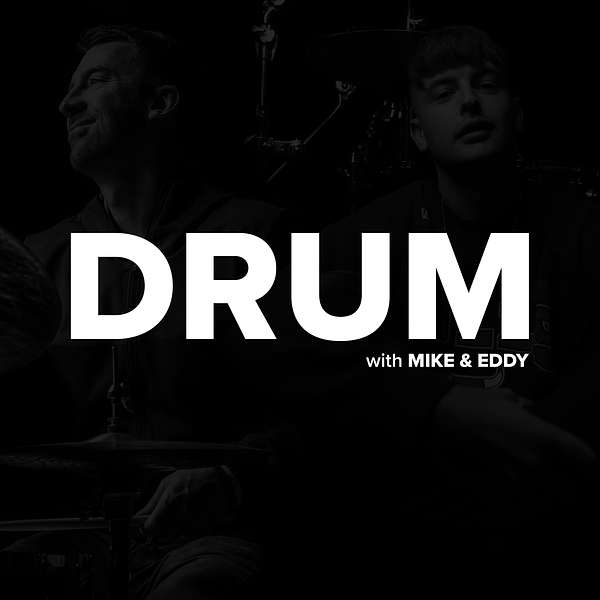 DRUM with Mike & Eddy Podcast Artwork Image
