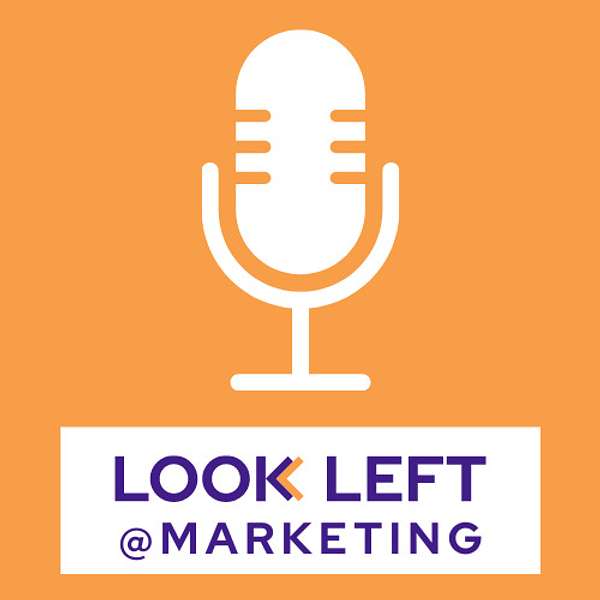 Look Left @ Marketing Podcast Artwork Image