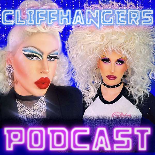 Cliffhangers - Rupaul's Drag Race Recap Podcast Artwork Image