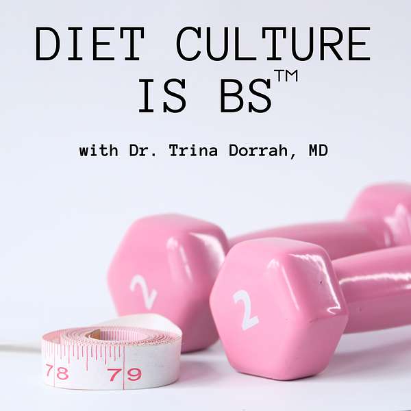 Diet Culture is BS Podcast Artwork Image