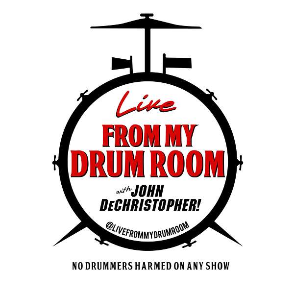 Live From My Drum Room With John DeChristopher!  Podcast Artwork Image