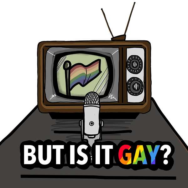 But Is It Gay? Podcast Artwork Image