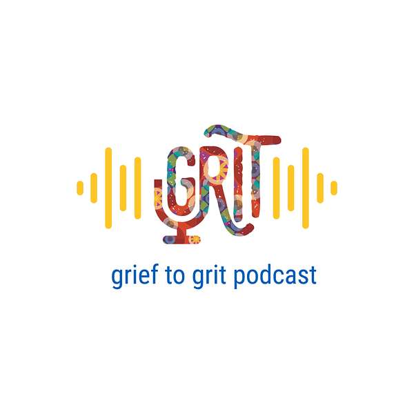 The grief to grit podcast Podcast Artwork Image