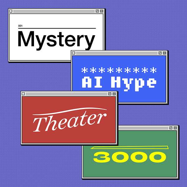 Mystery AI Hype Theater 3000 Podcast Artwork Image