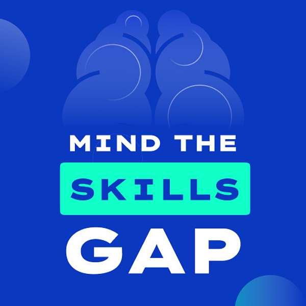 Mind the Skills Gap Podcast Artwork Image