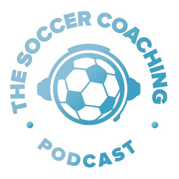 The Soccer Coaching Podcast Podcast Artwork Image