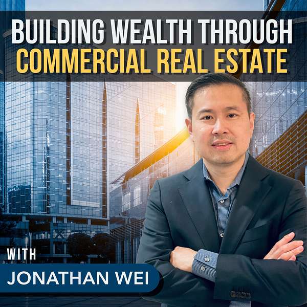 Building Wealth Through Commercial Real Estate  Podcast Artwork Image