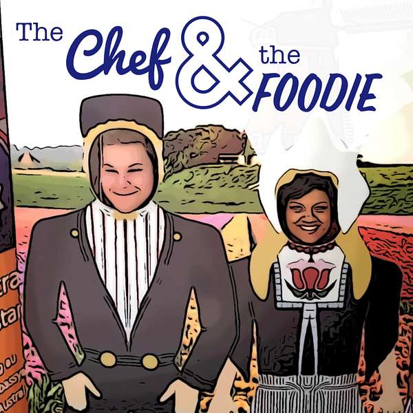 The Chef and the Foodie  Podcast Artwork Image